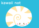 [ kawaii not ]