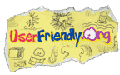 [ User Friendly ]